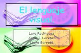 El lenguaje visual. - I.E.S "POETA CLAUDIO RODRÍGUEZ"iespoetaclaudio.centros.educa.jcyl.es/sitio/upload/lv... · 2014-11-01 · El lenguaje visual. Lara Rodríguez ... Los elementos
