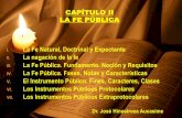 CAPÍTULO II LA FE PÚBLICA - notariahinostroza.com.penotariahinostroza.com.pe/notariaweb/attachments/article/22/CAPITU… · •“El notario es el profesional del derecho que está