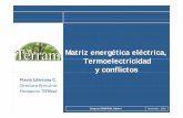 Matriz energética eléctrica, Tltiidd Termoelectricidad y conflictos · 2011-05-09 · (*) Incuyl e capacidad instalada de AES Gener en Salta Argentina (642,8 MW año 2000) 9Plantas