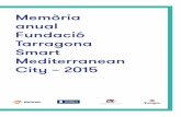 Memòria anual Fundació Tarragona Smart Mediterranean City ......conjuntament. La signatura del conveni de constitució oficial es produirà l’any 2016. La Fundació Tarragona Smart