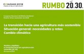 La transición hacia una agricultura más sostenible Situación … · 2018-12-13 · La transición hacia una agricultura más sostenible Situación general: necesidades y retos