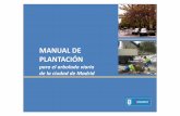 MANUAL DE PLANTACIÓN - Madrid...Las recomendaciones para realizar plantaciones en acera según el tipo de vial son: •Siempre alejar lo más posible la plantación de la fachada,