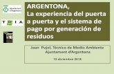 ARGENTONA, La experiencia del puerta residuos€¦ · ARGENTONA, La experiencia del puerta a puerta y el sistema de pago por generación de residuos . PaP desde 2004. 9.000 hab Nuevas