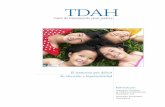 TDAH · 2018-08-31 · El TDAH es una enfermedad neuroconductual cuyos síntomas consisten en una inquietud excesiva, falta de atención y actos impulsivos. Se estima que entre el