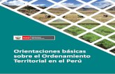 Orientaciones básicas sobre el Ordenamiento …centroderecursos.cultura.pe/sites/default/files/rb/pdf...El Ordenamiento Territorial en el Perú, nos va a permitir garantizar un desarrollo