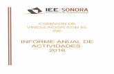 2016 ACTIVIDADES INFORME ANUAL DE - IEE Sonora · Asimismo, el 1 de junio de 2016, mediante Acuerdo IEE/CG16/2016, se aprueba la propuesta de la Consejera P residenta para la "Designación