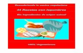 44 Recetas con legumbres - IPLACEXbiblioteca.iplacex.cl/RCA/44 recetas con legumbres.pdf · 2018-04-23 · Albóndigas de soja texturizada, garbanzos y arroz (V) Ingredientes (a ojo)