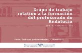 Grupo de Trabajo Formación Profesorado · Grupo de trabajo relativo a la formación del profesorado de Andalucía (BOPA núm. 528, de 27 de septiembre de 2010). 22 de septiembre