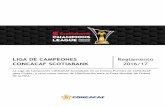 LIGA DE CAMPEONES Reglamento · Reglamento 2016/17 La Liga de Campeones CONCACAF Scotiabank es un Evento Premier de CONCACAF para Clubes, y sirve como torneo de clasificación para