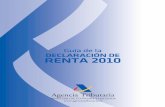Guía de la DECLARACIÓN DE RENTA 2010castros/docencia/manuales/GuiaRenta2010.pdf · Agencia Tributaria MINISTERIO DE ECONOMÍA Y HACIENDA Guía de la DECLARACIÓN DE RENTA 2010 Agencia