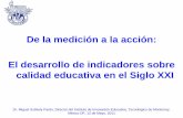 De la medición a la acción: El desarrollo de indicadores sobre calidad educativa …mfps.inegi.org.mx/Presentas/Dia2/Sesion3/MighelSzekely.pdf · 2011-05-14 · De la medición