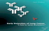 Early Detection of Lung Cancer · Early Detection of Lung Cancer “A Role for Serum Biomarkers?” Ingrid Broodman