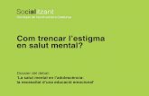 Com trencar l’estigma en salut mental? - Social.cat...L’Informe de salut mental de 2016 de l’Agència de Salut Pública descriu la presència de patiment psicològic en el 8%