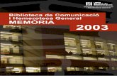 BIBLIOTECA DE COMUNICACIÓ I - Dipòsit Digital de ...ddd.uab.cat/pub/infanu/86558/membchg_a2003.pdfEl fons documental de la Biblioteca de Comunicació i Hemeroteca està format per