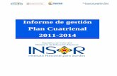 Informe de gestión Plan Cuatrienal 2011-2014 · de la planeación cuatrienal adelantado en la vigencia 2010; (3) Resultados alcanzados en el periodo 2011-2014 por cada una de las