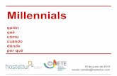 Millennials - Tendencias Turismo€¦ · Millennials. Tenemos que ser relevantes para ellos en las redes sociales, con contenidos que les llamen la atención, con un mensaje adecuado