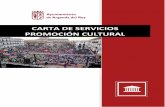 CARTA DE SERVICIOS PROMOCIÓN CULTURAL · Carta de Servicios - Promoción Cultural 10 5.-DERECHOS Y RESPONSABILIDADES. Los principales derechos de la Ciudadanía en general y de los/as