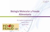Biología Molecular y Fraude Alimentario · •Debido a su expansión, diversidad y sofisticados métodos, puede ser muy difícil identificar un fraude alimentario. La mayoría de