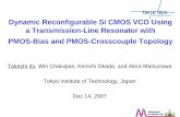 Dynamic Reconfigurable Si CMOS VCO Using a ......2007/12/14  · In this presentation, I showed the capability of PMOS cross-couple topology at more than 10GHz. Dec.14, 2007 T. Ito,