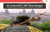 EL CAMINO DE SANTIAGO - LectioCamino Aragonés, de Somport a Puente la Reina en 6 etapas; y el Cami-no de Fisterra, de Santiago al Cabo Fisterra en 4 etapas. Itinerario. En los mapas