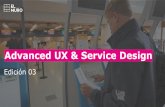Advanced UX & Service Designelmuro.la/programas/advanced-ux-and-service-design.pdfmínima de 2 años desempeñándose como UX designers y/o sientan que las formaciones previas que
