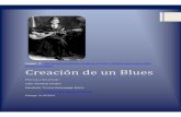 Creación de un Blues · 2019-11-17 · Para la composición de una pieza musical de blues, deben ser considerados una serie de factores que son dependientes unos de otros y que se