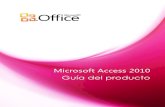 Microsoft Access 2010 Guía del producto...centralizada para tener acceso a ella en el momento y lugar que se desee. Y ahora, en Access 2010, mediante los nuevos Servicios de Access