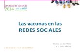 Las vacunas en las REDES SOCIALES - Comité …...Las redes sociales •Las redes sociales en internet permiten conectar grupos de personas con el objeto de compartir contenidos, interactuar