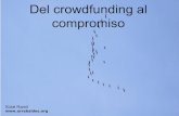 Del crowdfunding al compromiso - Plataforma de …...Xosé Ramil 5 temas clave para el 3º sector en 2013, según Pau Vidal: Potenciar la complicidad social Desarrollar nuevas competencias