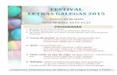 Festival Letras Galegas-programa - WordPress.com...FESTIVAL LETRAS GALEGAS 2015 Venres, 22 de maio Salón de Actos: 10.25-11,15 PROGRAMA 1. Entrega de Premios (relato) 2. O EDNL presentará