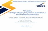 PROEXPORT COLOMBIA RD 19, 20 Y 21 de Noviembre 2014 ... · Sistema Eléctrico Nacional Interconectado . EDESUR EDENORTE EDEESTE . 5 Distribuidoras HidroeléctricasOC ... • Conversión