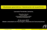 Leonardo Fernández Jambrina - Páginas personales leonardo/pres6.pdf Superﬁcies desarrollables Superﬁcies (regladas) de curvatura gaussiana cero (intrínsicamente planas) Se generan