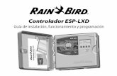 Controlador ESP-LXD - Rain Bird · Controlador ESP-LXD Su nuevo controlador Rain Bird ha sido diseñado para ofrecerle años de un control de riego altamente gestionable. El controlador