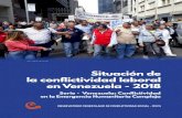 Situación de la conflictividad laboral en Venezuela - 2018 · para atender las necesidades de la población. Mientras la situación apremia, la clase obrera es la que paga las consecuencias