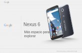 Nexus 6hscdn.s3.amazonaws.com/products/nexus6/pdfs/es/Nexus_6_Googl… · Información privada y confidencial de Google Ideas de demostración ... correo electrónico y Drive. Abre