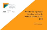 Presentación de PowerPoint - Barcelona · 2018-09-26 · 1. Objectius i metodologia d’estudi Monitor de reputació turística online de BARCELONA CIUTAT 2018 El present estudi