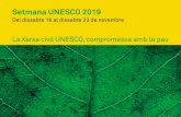 Setmana UNESCO 2019€¦ · reunió extraordinària de l’Observatori Unesco i treball entorn a l’eix de compromís per la pau; tutoria de la setmana centrada en el compromís
