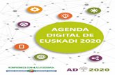 AGENDA DIGITAL DE EUSKADI 2020 - SPRI · la Agenda Digital de Euskadi 2020 pretende hacer suyo el reto de convertirlas oportunidades que presentan las tecnologías digitales en una