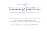 Solvencia II y Modelos de Solvencia en Latinoamé- rica · Presentación Solvencia II constituye uno de los proyectos en marcha de mayor aspiración ... Seguros y AFP del Perú, y