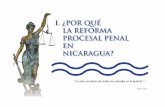 I. ¿POR QUÉ LA REFORMA PROCESAL PENAL EN NICARAGUA? · Modernizando la Justicia Penal en Nicaragua V Aniversario del Código Procesal Penal Por un juicio oral En nuestro país,
