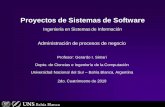 Proyectos de Sistemas de Softwarecs.uns.edu.ar/~gis/PSS/downloads/Teoria/(PSS) 09... · Procesos de negocio • Administración de procesos de negocio (BPM): análisis del trabajo