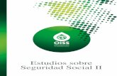 Estudios sobre Seguridad Social II - OISS...Adriana López López Óscar Hernández Álvarez. La responsabilidad de las opiniones expresadas en la obra incumbe exclusivamente a sus