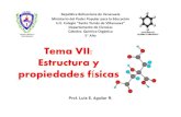 Tema VII: Estructura y propiedades físicas · Estructura y propiedades físicas República Bolivariana de Venezuela Ministerio del Poder Popular para la Educación U.E. Colegio “Santo