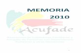 MEMORIA 2010 - Acufade · 2015-03-25 · 7 constatado cómo la heterogeneidad es un factor que favorece el desarrollo de valores de ayuda mutua, comprensión y empatía. En lo que