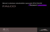 Návod k obsluze robotického vysavače ETA FALCO FALCO€¦ · Vysátím těchto předmětů může dojít k poškození filtrů, popř. vysavače. – Aby se zajistila bezpečnost