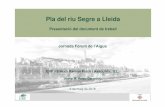 La Paeria - Pla del riu Segre a Lleida · 2018-05-15 · Pla del riu Segre a Lleida. Presentació del document de treball al Fòrum de l’Aigua Lleida, 9 de maig de 2018 13 1.3 Reptes