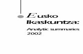 Eusko Ikaskuntza: Analytic summaries 2002novelty and uncertainty of the future of such means. This has brought about very few means that have decided to undertake the arduous task