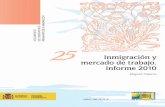 Inmigración y mercado de trabajo. Informe 2010 25...Inmigración y mercado de trabajo. Informe 2010 es un estudio sobre la situación de los principales colectivos inmigrantes en