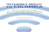 INTERNET MÓVIL EN COLOMBIA±ol… · El servicio de Internet móvil –que, repetimos, en el indicador de penetración se reﬁ ere únicamente a usuarios que cuentan con un contrato