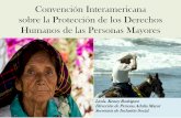 Convención Interamericana sobre la Protección de los ...€¦ · El derecho a la vida y a la dignidad en la vejez del art. 6, tiene como principal especificidad que se garantice